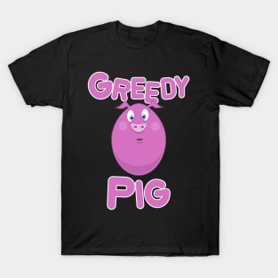 Greedy Pig T-Shirt